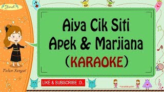 Aiya Cik Siti  Apek amp Marjiana Karaoke🎙️💕 [upl. by Vange]