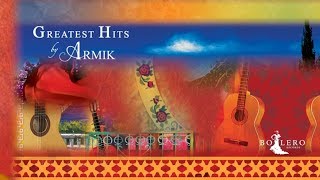 Armik  Greatest Hits  New Flamenco Romantic Spanish Guitar [upl. by Avlis240]