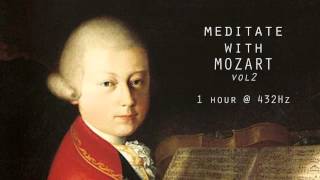 Meditate with Mozart  432Hz Classical Music  Vol 2 [upl. by Htebzil]