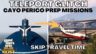 Cayo Perico Heist TELEPORT GLITCH On Prep Missions  Skip Travel Time  Full Easy Guide  GTA Online [upl. by Carmina]