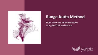 RungeKutta Method Theory and Python  MATLAB Implementation [upl. by Dominique]