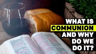 What Is Communion And Why Do We Do It [upl. by Ziegler]