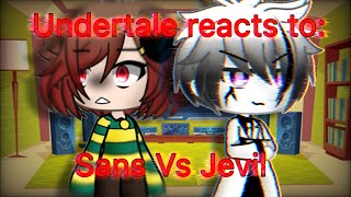 Undertale reacts to Sans Vs Jevil [upl. by Abott702]