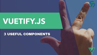 Vuetify js  3 Useful Components for VUE JS apps and provide an amazing UXUI [upl. by Ttelrahc]