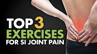 Top 3 Exercises for SI Joint Pain [upl. by Anawyt]