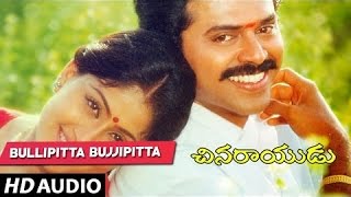 Bullipitta Bujjipitta Full Song  Chinna Rayudu  Venkatesh Vijayashanthi Ilayaraja [upl. by Eloise532]