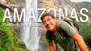 Reportaje al Perú  AMAZONAS el valle de las cataratas estreno [upl. by Telimay]