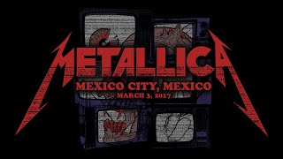 Metallica Live in Mexico City Mexico  March 3 2017 Full Concert [upl. by Kyd137]