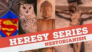 Nestorianism Heresy [upl. by Liane]