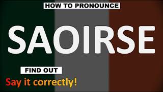 How to Pronounce SAOIRSE CORRECTLY [upl. by Aribold]