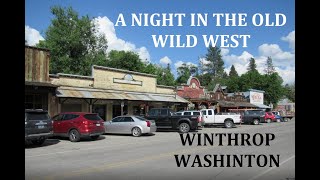 A Night in the Wild West Winthrop Washington [upl. by Sandie223]