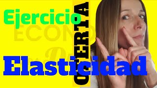 ELASTICIDAD de la OFERTA Ejercicios resueltos👇 [upl. by Eiromem]