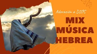 Mix Música HEBREA  ADORACION A DIOS [upl. by Carrew834]