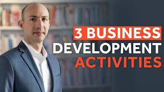 The 3 Most Important Business Development Activities For Consultants [upl. by Bibbie928]