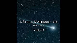 LÉtoile DAfrique  18 Slow Version [upl. by Milks18]