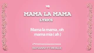 Rayvannymama la mama official lyrics [upl. by Yoc]