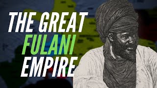 The Great Fulani Empire [upl. by Cj502]