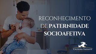 Reconhecimento de Paternidade Socioafetiva [upl. by Lulu12]