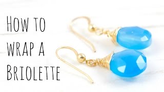 How to Wire Wrap Briolettes Jewelry Making Tutorial [upl. by Iram]