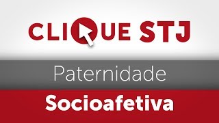 Clique STJ  Paternidade Socioafetiva 05102018 [upl. by Walliw]