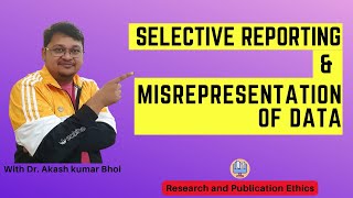 Selective Reporting amp Misrepresentation of Data  eSupport for Research  2022  Dr Akash Bhoi [upl. by Ame850]