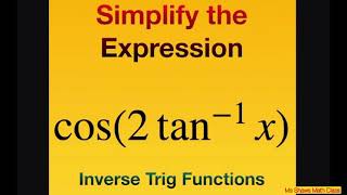 Simplify the expression cos2 tan1 x Inverse Trig Functions [upl. by Aihsemot]