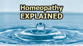 Homeopathy Explained [upl. by Saoj]