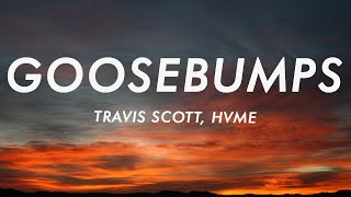 Travis Scott HVME  Goosebumps Lyrics Remix [upl. by Simpkins]