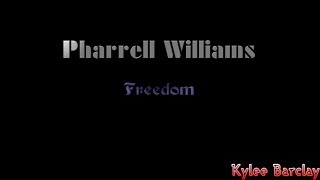 Pharrell Williams  Freedom Song Lyrics [upl. by Arlynne690]