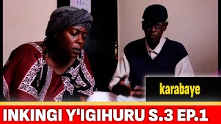 🔴S3 EP1 🔴INKINGI YIGIHURU  Karabaye  FILM NYARWANDA [upl. by Bone483]