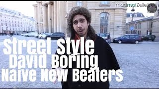 David Boring Naive New Beaters le Street Style [upl. by Jorie347]