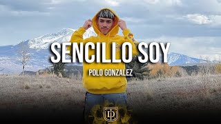 Sencillo Soy  Polo Gonzalez  LETRA 🔥🔥 [upl. by Fidela718]