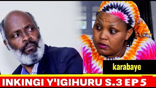 🔴S3 EP5 🔴INKINGI YIGIHURU  Karabaye  FILM NYARWANDA [upl. by Ymereg]