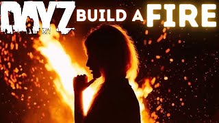 DayZ Build a FIRE WITHOUT MATCHES [upl. by Reyem]