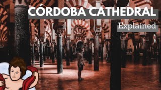 Córdoba Cathedral Explained [upl. by Adnawt]