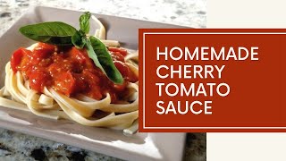 Homemade Tomato Sauce with CHERRY TOMATOES [upl. by Arual801]