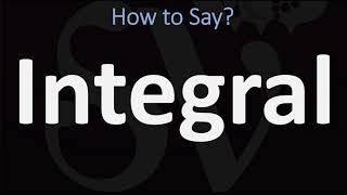 How to Pronounce Integral CORRECTLY [upl. by Rosemarie349]