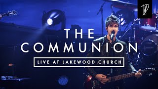 The Communion  Live at Lakewood Church  Decibel Worship [upl. by Airamana]